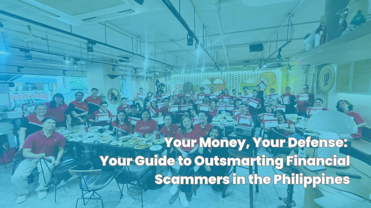 Your Money, Your Defense: Your Guide to Outsmarting Financial Scammers in the Philippines